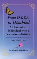 From D.I.V.A. to Disabled: A Determined Individual with a Victorious Attitude