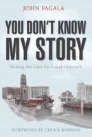 You Don't Know My Story: Making the Case for Local Outreach