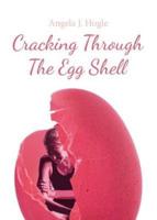 Cracking Through The Egg Shell