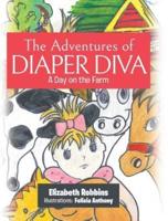 The Adventures of Diaper Diva: A Day on the Farm