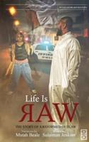 Life is Raw: The Story of a Reformed Outlaw