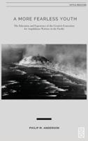 A More Fearless Youth: The Education and Experience of the Greatest Generation for Amphibious Warfare in the Pacific