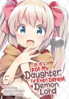If It's for My Daughter, I'd Even Defeat a Demon Lord. Volume 5