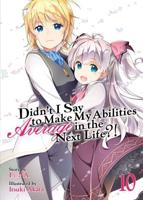 Didn't I Say to Make My Abilities Average in the Next Life?!. Vol. 10