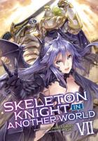 Skeleton Knight in Another World. Vol. 7