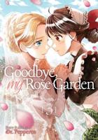 Goodbye, My Rose Garden. Vol. 3