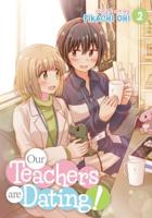 Our Teachers Are Dating!. Vol. 2