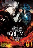 The Sorcerer King of Destruction and the Golem of the Barbarian Queen. Vol. 1