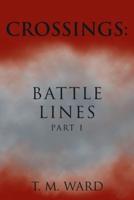 Crossings: Battle Lines: Part 1