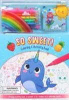 So Sweet! Coloring & Activity Book