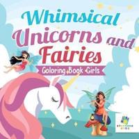 Whimsical Unicorns and Fairies   Coloring Book Girls
