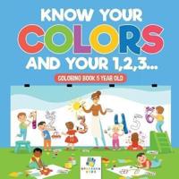 Know Your Colors and Your 1,2,3...   Coloring Book 5 Year Old