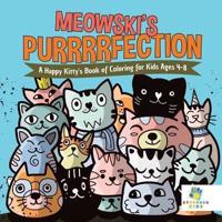 Meowski's Purrrrfection   A Happy Kitty's Book of Coloring for Kids Ages 4-8