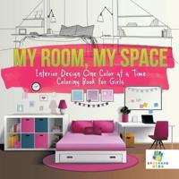 My Room, My Space   Interior Design One Color at a Time   Coloring Book for Girls