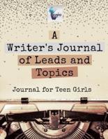 A Writer's Journal of Leads and Topics   Journal for Teen Girls