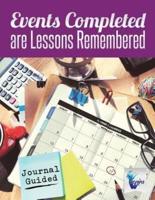 Events Completed are Lessons Remembered   Journal Guided