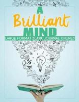 A Brilliant Mind   Large Format Blank Journal Unlined