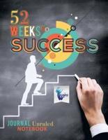 52 Weeks to Success   Journal Unruled Notebook
