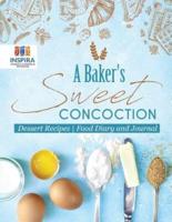 A Baker's Sweet Concoction   Dessert Recipes   Food Diary and Journal