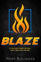 Blaze: If You Can't Stand the Heat, Don't Walk into the Fire