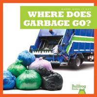 Where Does Garbage Go?