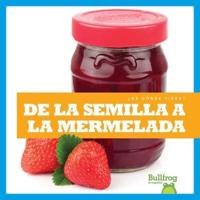 De La Semilla a La Mermelada