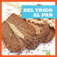 Del Trigo Al Pan (From Wheat to Bread)