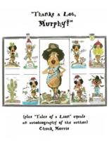 "Thanks a Lot, Murphy!" (Plus "Tales of a Lion" Equals an Autobiography of the Author)