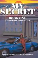 My Secret: Book One of the Danikah Bloo Novels