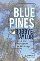 Blue Pines: Growing Up and Growing Old in Mississippi