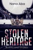 Stolen Heritage: Blood and Stones