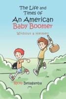 The Life and Times of An American Baby Boomer: Without a Helmet!
