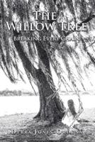 The Willow Tree: Breaking Every Chain