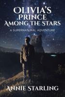 Olivia's Prince Among the Stars: A Supernatural Adventure