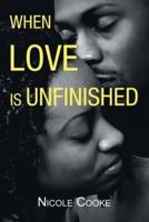 When Love is Unfinished