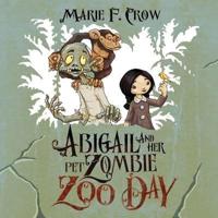 Abigail and her Pet Zombie: Zoo Day