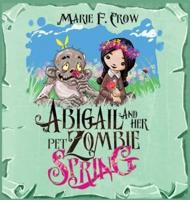 Abigail and her Pet Zombie: Spring