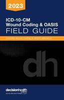 ICD-10-CM Wound Coding & Oasis Field Guide, 2023