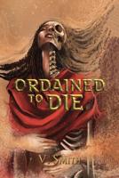 Ordained to Die