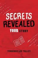 Secrets Revealed: YOUR Story