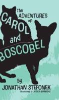 The Adventures of Carol and Boscobel