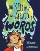 The Kid Who Was Afraid of Words
