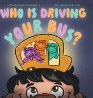 Who Is Driving Your Bus?