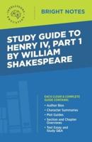 Study Guide to Henry IV, Part 1 by William Shakespeare
