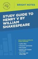 Study Guide to Henry V by William Shakespeare