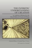 The Patristic Understanding of Creation