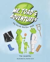 Mr. Toad's Adventures: My First Doctor Visit