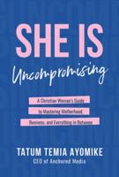She Is Uncompromising a Christ