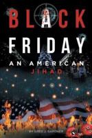 Black Friday: An American Jihad