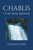 Chablis: I Can Now Breathe